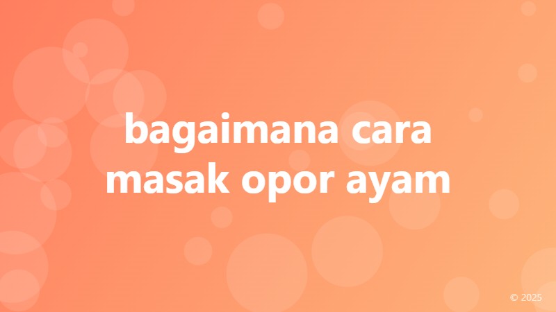 bagaimana cara masak opor ayam
