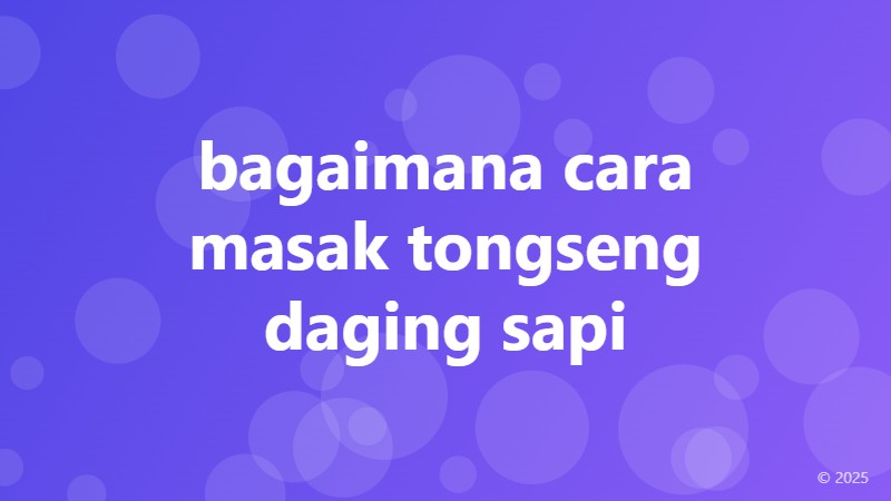 bagaimana cara masak tongseng daging sapi