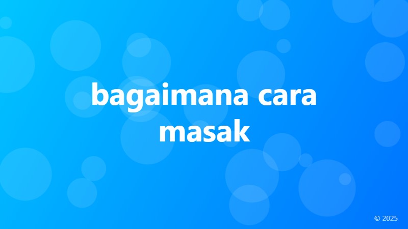 bagaimana cara masak