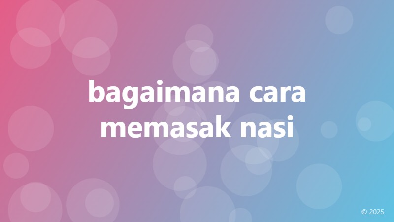 bagaimana cara memasak nasi