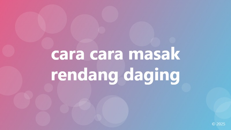 cara cara masak rendang daging