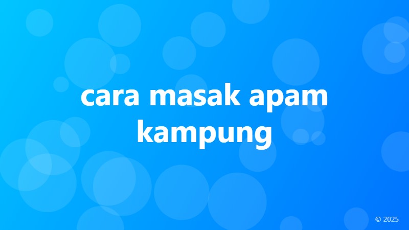 cara masak apam kampung