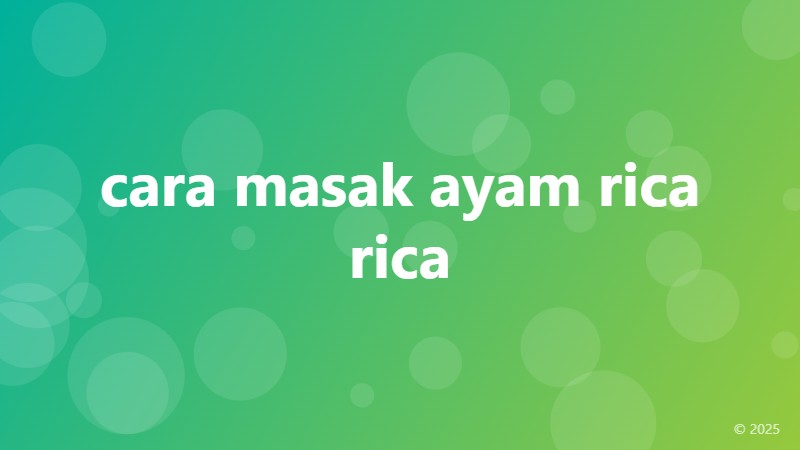 cara masak ayam rica rica