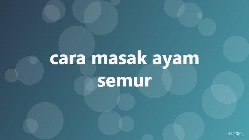 cara masak ayam semur