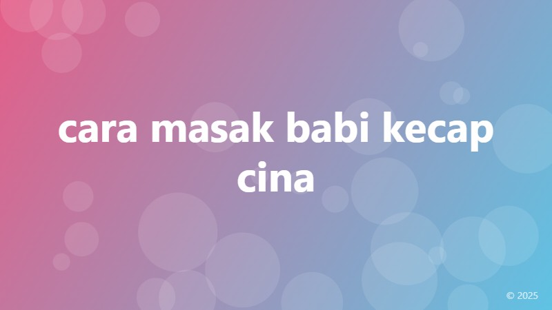 cara masak babi kecap cina