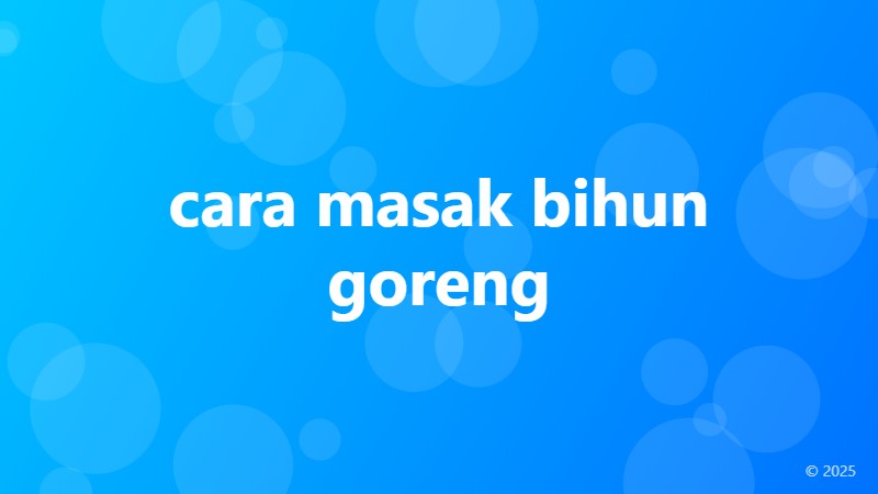 cara masak bihun goreng