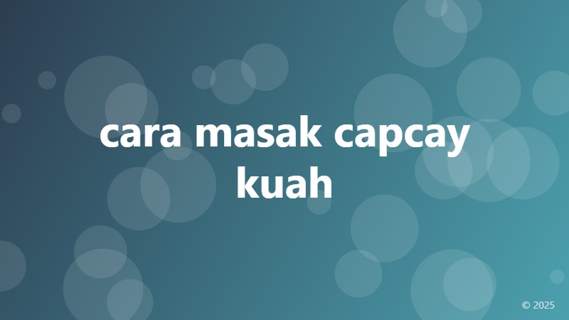 cara masak capcay kuah