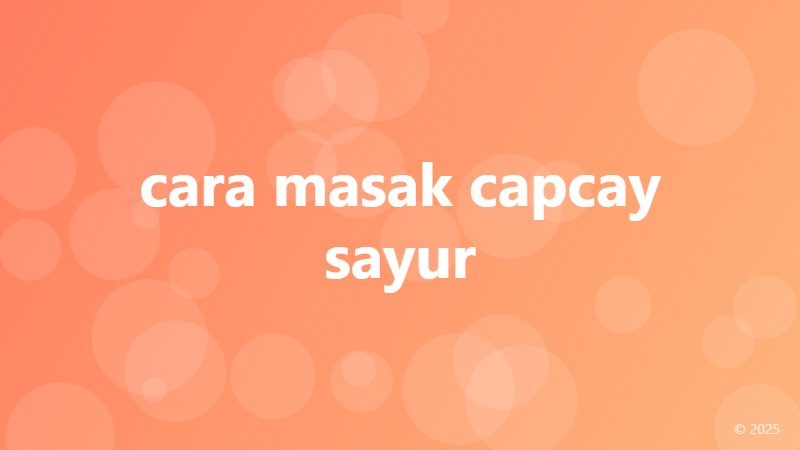 cara masak capcay sayur