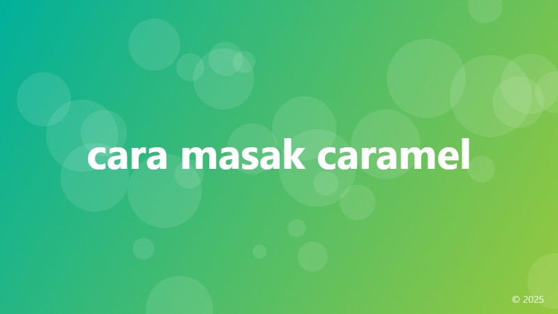 cara masak caramel