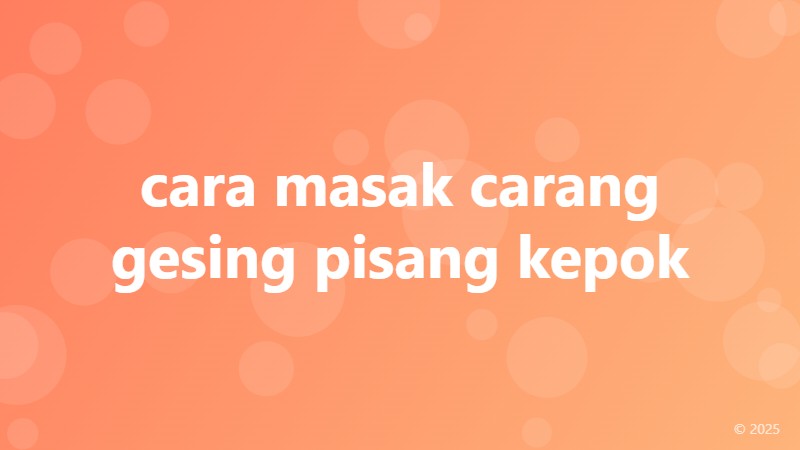cara masak carang gesing pisang kepok