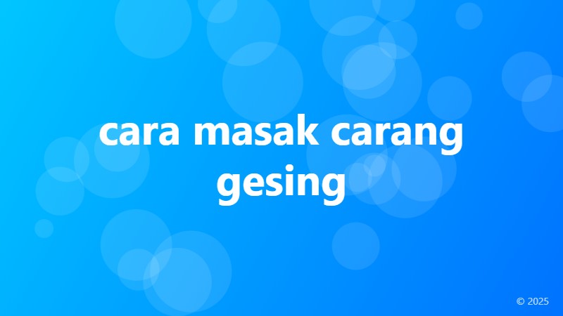 cara masak carang gesing