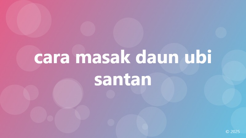 cara masak daun ubi santan