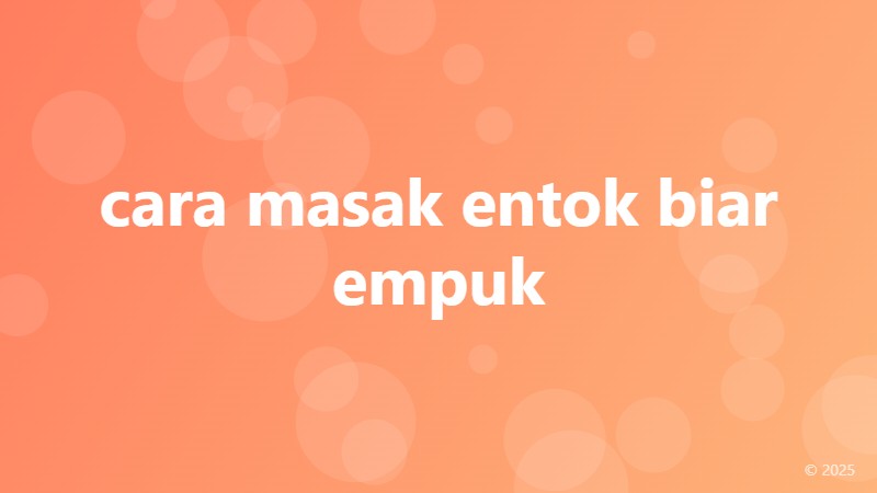 cara masak entok biar empuk