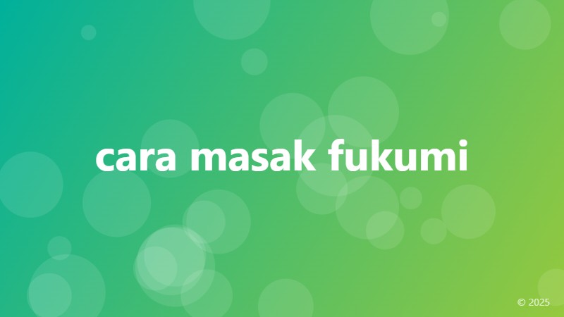 cara masak fukumi
