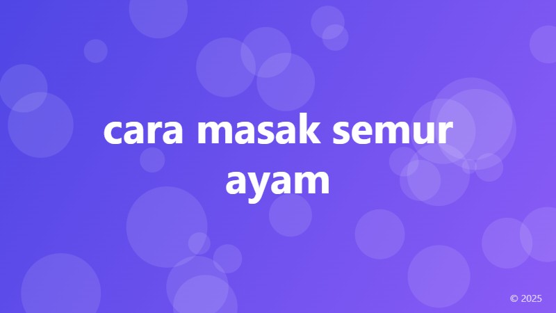 cara masak semur ayam