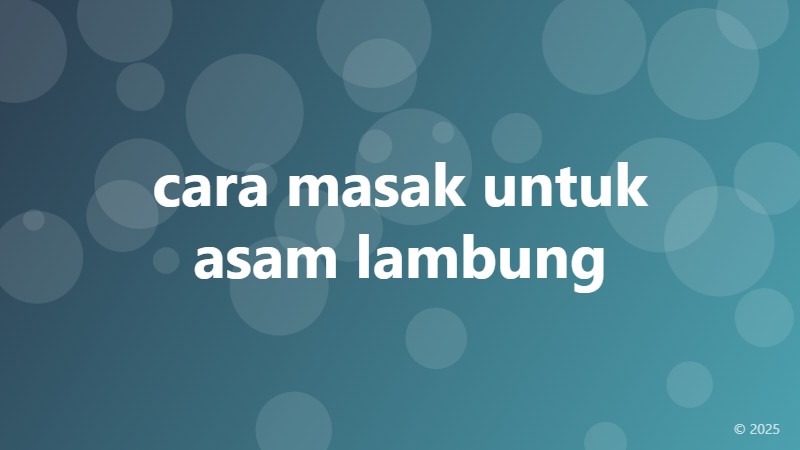 cara masak untuk asam lambung