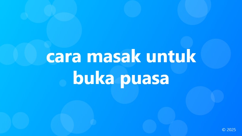 cara masak untuk buka puasa