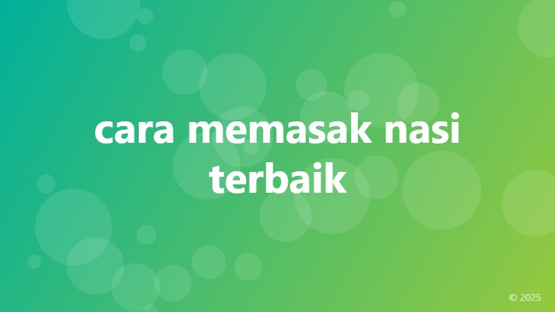 cara memasak nasi terbaik